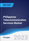 Philippines Telecommunication Services Market Summary, Competitive Analysis and Forecast to 2027- Product Image