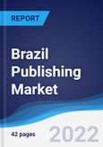 Brazil Publishing Market Summary, Competitive Analysis and Forecast, 2017-2026- Product Image