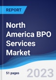 North America BPO Services Market Summary, Competitive Analysis and Forecast to 2027- Product Image