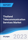 Thailand Telecommunication Services Market Summary, Competitive Analysis and Forecast to 2027- Product Image