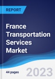 France Transportation Services Market Summary, Competitive Analysis and Forecast, 2017-2026- Product Image