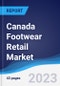 Canada Footwear Retail Market Summary, Competitive Analysis and Forecast to 2027 - Product Image