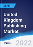 United Kingdom (UK) Publishing Market Summary, Competitive Analysis and Forecast, 2017-2026- Product Image