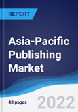 Asia-Pacific (APAC) Publishing Market Summary, Competitive Analysis and Forecast, 2017-2026- Product Image