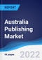 Australia Publishing Market Summary, Competitive Analysis and Forecast, 2017-2026 - Product Thumbnail Image