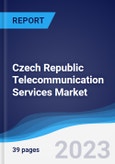 Czech Republic Telecommunication Services Market Summary, Competitive Analysis and Forecast to 2027- Product Image