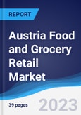 Austria Food and Grocery Retail Market Summary, Competitive Analysis and Forecast to 2027- Product Image