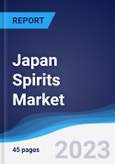 Japan Spirits Market Summary, Competitive Analysis and Forecast, 2017-2026- Product Image