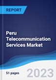 Peru Telecommunication Services Market Summary, Competitive Analysis and Forecast to 2027- Product Image