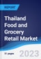 Thailand Food and Grocery Retail Market Summary, Competitive Analysis and Forecast to 2027 - Product Thumbnail Image