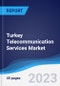 Turkey Telecommunication Services Market Summary, Competitive Analysis and Forecast to 2027 - Product Image