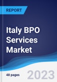 Italy BPO Services Market Summary, Competitive Analysis and Forecast to 2027- Product Image