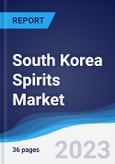 South Korea Spirits Market Summary, Competitive Analysis and Forecast, 2017-2026- Product Image