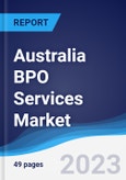 Australia BPO Services Market Summary, Competitive Analysis and Forecast to 2027- Product Image
