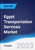 Egypt Transportation Services Market Summary, Competitive Analysis and Forecast, 2017-2026- Product Image