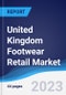 United Kingdom (UK) Footwear Retail Market Summary, Competitive Analysis and Forecast, 2017-2026 - Product Image