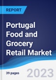 Portugal Food and Grocery Retail Market Summary, Competitive Analysis and Forecast to 2027- Product Image