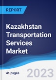 Kazakhstan Transportation Services Market Summary, Competitive Analysis and Forecast, 2017-2026- Product Image