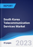 South Korea Telecommunication Services Market Summary, Competitive Analysis and Forecast to 2027- Product Image