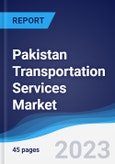 Pakistan Transportation Services Market Summary, Competitive Analysis and Forecast, 2017-2026- Product Image