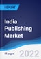 India Publishing Market Summary, Competitive Analysis and Forecast, 2017-2026 - Product Thumbnail Image