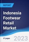 Indonesia Footwear Retail Market Summary, Competitive Analysis and Forecast to 2027- Product Image