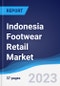 Indonesia Footwear Retail Market Summary, Competitive Analysis and Forecast to 2027 - Product Image