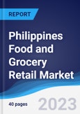 Philippines Food and Grocery Retail Market Summary, Competitive Analysis and Forecast to 2027- Product Image