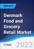 Denmark Food and Grocery Retail Market Summary, Competitive Analysis and Forecast to 2027- Product Image