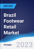 Brazil Footwear Retail Market Summary, Competitive Analysis and Forecast to 2027- Product Image