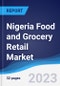 Nigeria Food and Grocery Retail Market Summary, Competitive Analysis and Forecast to 2027 - Product Thumbnail Image