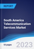 South America Telecommunication Services Market Summary, Competitive Analysis and Forecast to 2027- Product Image