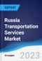 Russia Transportation Services Market Summary, Competitive Analysis and Forecast, 2017-2026 - Product Image