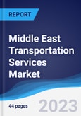 Middle East Transportation Services Market Summary, Competitive Analysis and Forecast, 2017-2026- Product Image