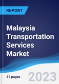 Malaysia Transportation Services Market Summary, Competitive Analysis and Forecast, 2017-2026- Product Image