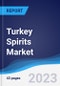 Turkey Spirits Market Summary, Competitive Analysis and Forecast, 2017-2026 - Product Thumbnail Image