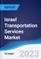 Israel Transportation Services Market Summary, Competitive Analysis and Forecast, 2017-2026 - Product Image