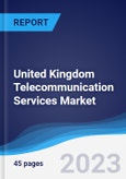 United Kingdom (UK) Telecommunication Services Market Summary, Competitive Analysis and Forecast to 2027- Product Image