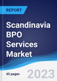 Scandinavia BPO Services Market Summary, Competitive Analysis and Forecast to 2027- Product Image