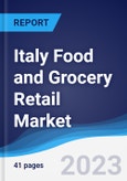 Italy Food and Grocery Retail Market Summary, Competitive Analysis and Forecast to 2027- Product Image