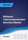 Malaysia Telecommunication Services Market Summary, Competitive Analysis and Forecast to 2027- Product Image
