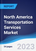 North America Transportation Services Market Summary, Competitive Analysis and Forecast, 2017-2026- Product Image