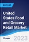 United States (US) Food and Grocery Retail Market Summary, Competitive Analysis and Forecast, 2017-2026 - Product Image