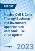 Mexico Cell & Gene Therapy Business and Investment Opportunities Databook - Q2 2023 Update- Product Image