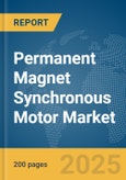 Permanent Magnet Synchronous Motor (PMSM) Market Report 2025- Product Image