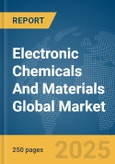 Electronic Chemicals And Materials Global Market Report 2025- Product Image