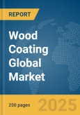 Wood Coating Global Market Report 2024- Product Image