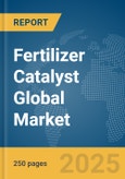 Fertilizer Catalyst Global Market Report 2025- Product Image