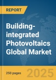 Building-integrated Photovoltaics Global Market Report 2025- Product Image