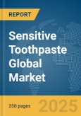 Sensitive Toothpaste Global Market Report 2025- Product Image